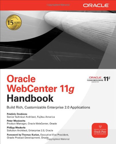 Oracle WebCenter 11g Handbook: Build Rich, Customizable Enterprise 2.0 ...