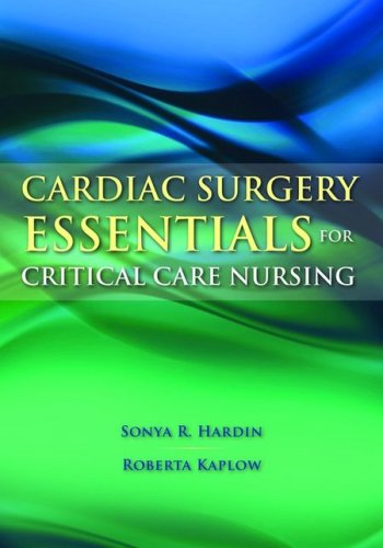 Cardiac Surgery Essentials for Critical Care Nursing מאת Sonya Hardin ...