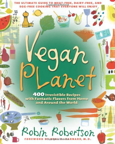 Vegan Planet: 400 Irresistible Recipes with Fantastic Flavors from Home and Around the World מאת ...