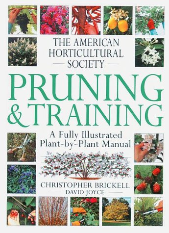 American Horticultural Society Pruning &amp; Training (American Horticultural Society Practical ...