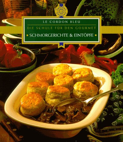 Schmorgerichte und Eintöpfe. Le Cordon Bleu. Die Schule für den Gourmet <g:plusone href="http://www.buecher-nach-isbn.info/3-8290/3829005938-Schmorgerichte-und-Eintoepfe-Le-Cordon-Bleu-Die-Schule-fuer-den-Gourmet-3-8290-0593-8.html" count="false"></g
